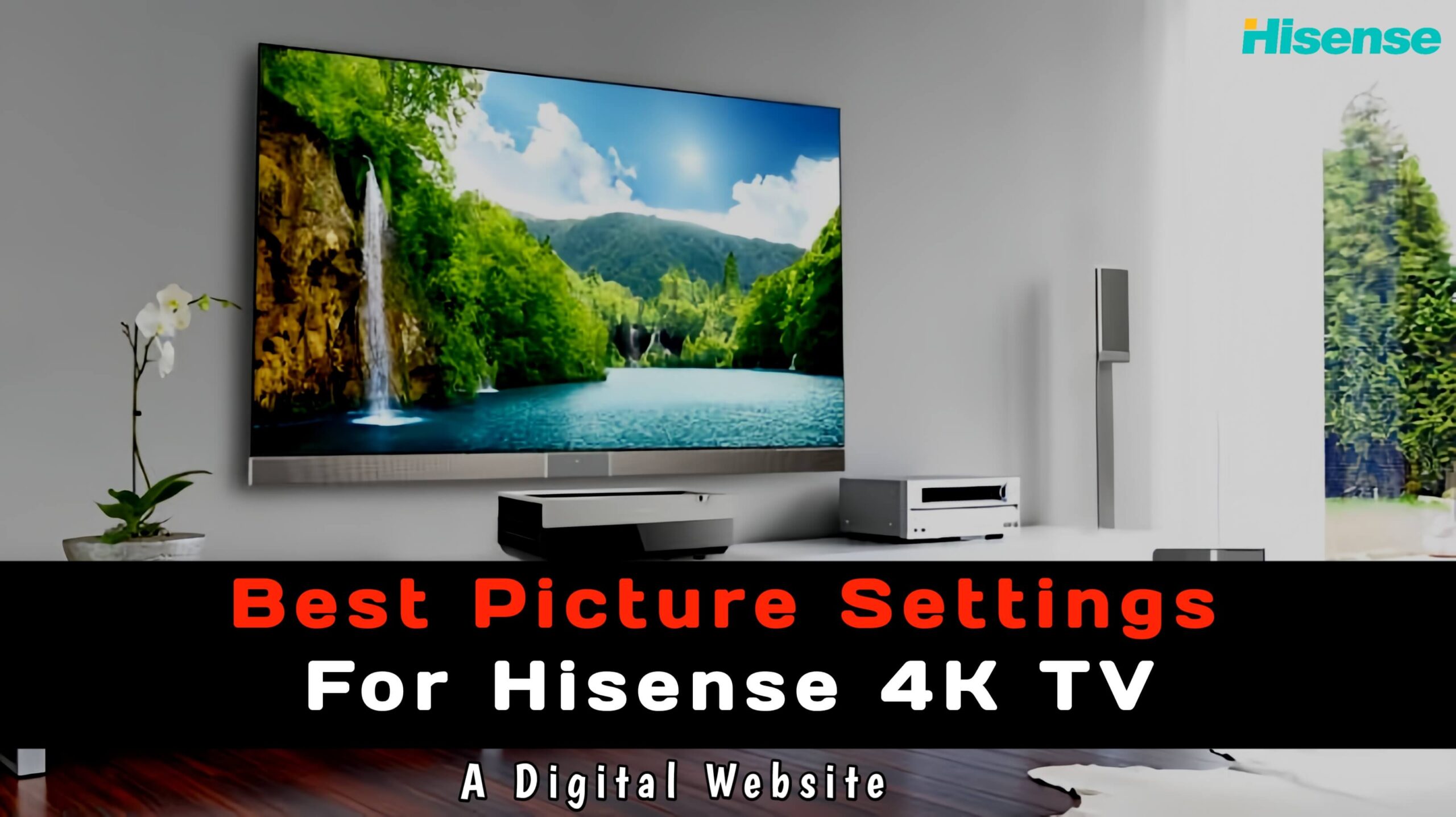 You are currently viewing Best Picture Settings for Hisense 4K TV