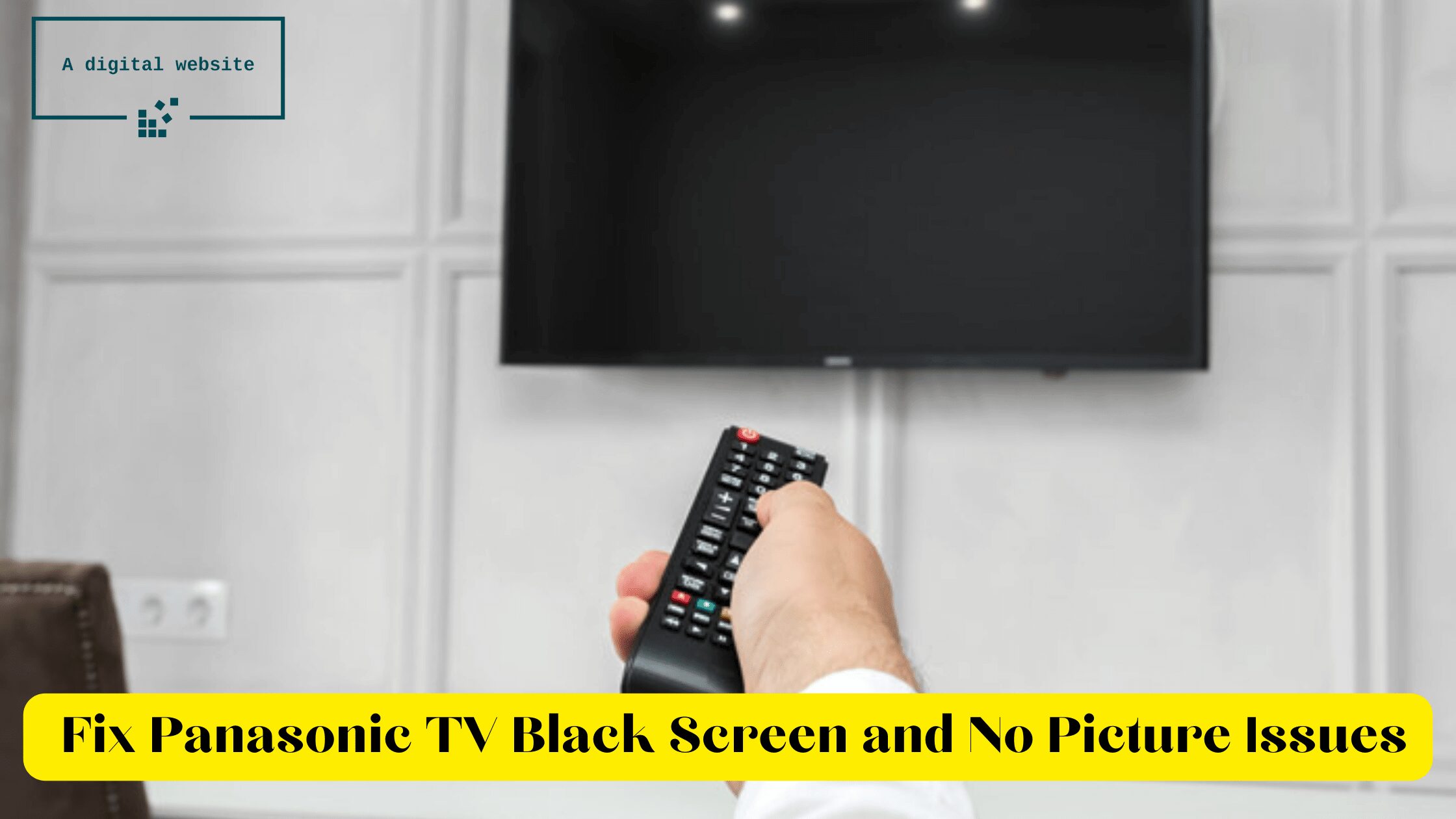 You are currently viewing How to Fix Panasonic TV Black Screen and No Picture Issues