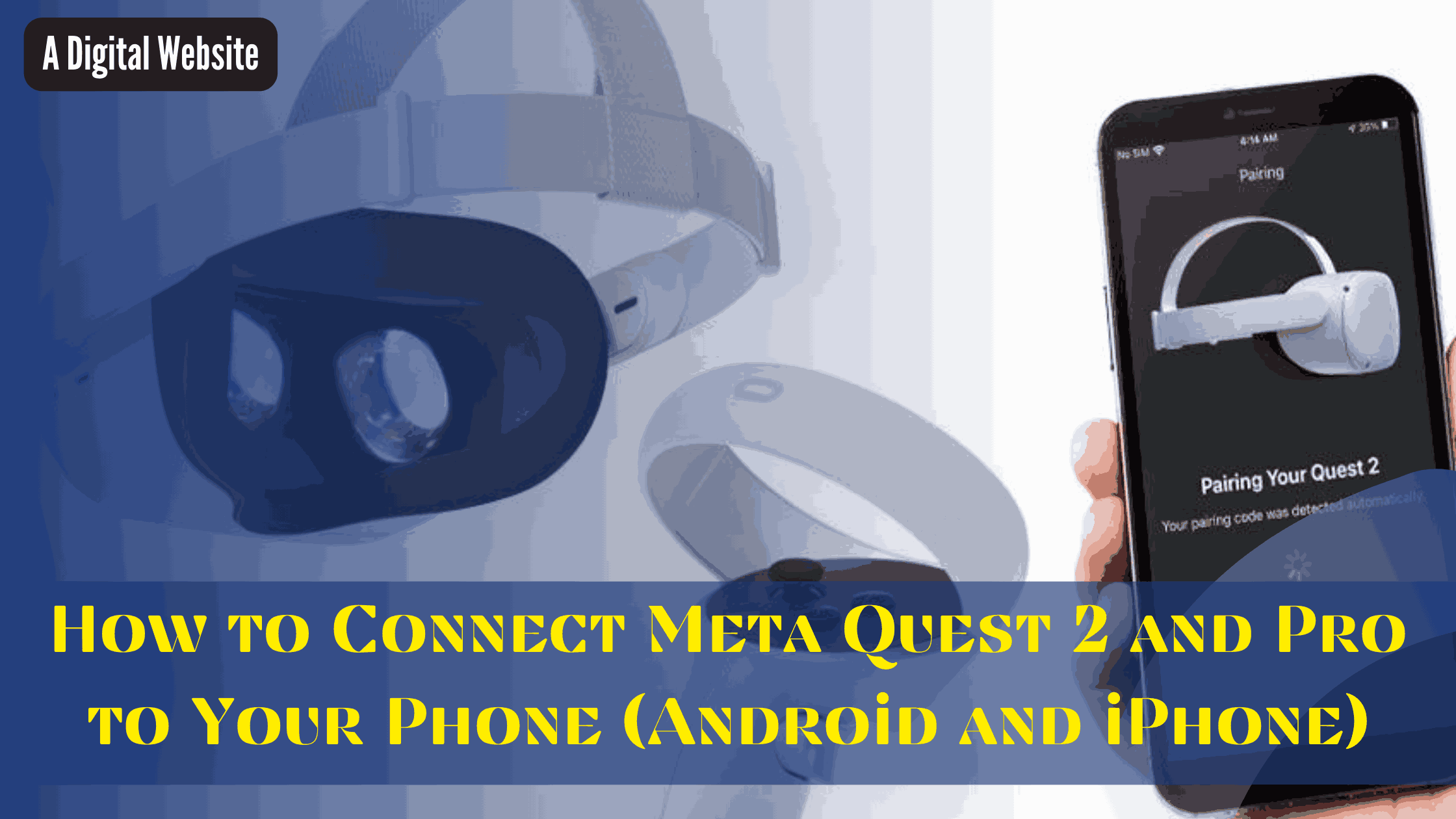 Read more about the article How to Connect Meta Quest 2 and Pro to Your Phone