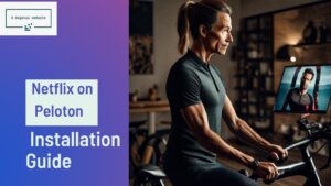 Read more about the article Install and Watch Netflix on Peloton (2024)