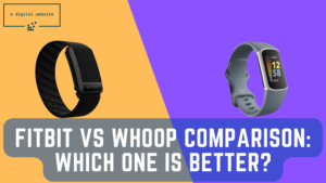 Read more about the article Fitbit vs Whoop Comparison: Which One is Better?