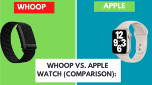 Read more about the article Whoop vs Apple Watch (Comparison): Which One is Better?